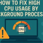 How to Fix High CPU Usage by Background Processes